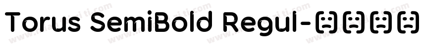 Torus SemiBold Regul字体转换